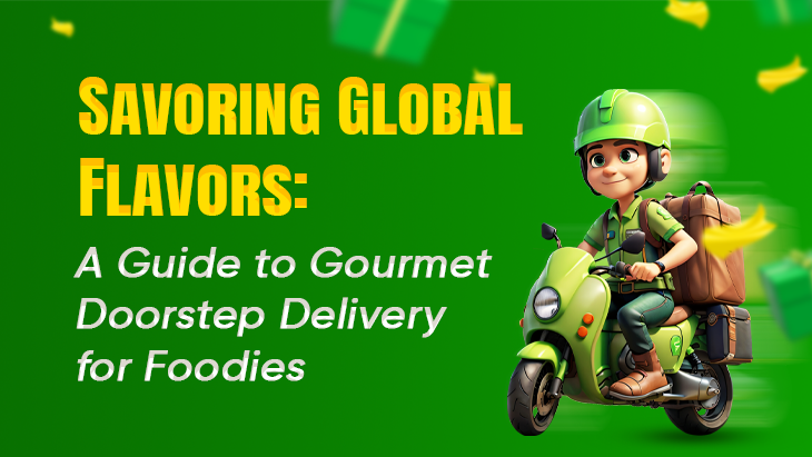 Savoring Global Flavors: A Guide to Gourmet Doorstep Delivery for Foodies